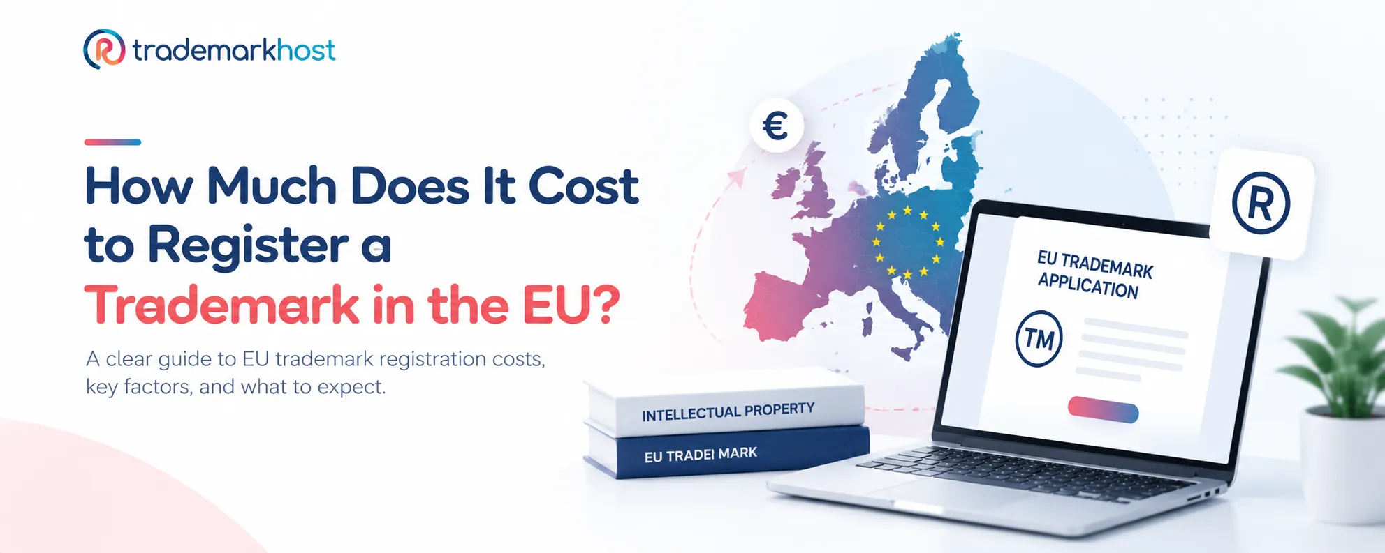 EU trademark registration cost guide showing a Europe map, trademark application, and euro symbol.